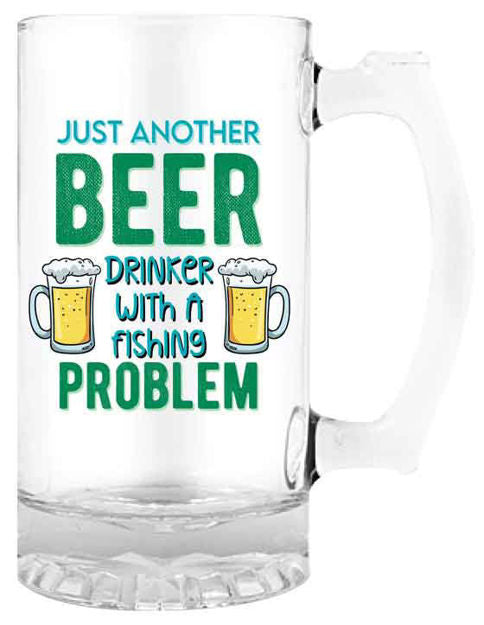 Beer Mug with Handle "Just another beer drinker with a fishing problem"