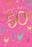 Pink 50th birthday card with a large gold-coloured number 50, Happy Birthday lettering, stars, firework-style bursts and colourful celebration glasses.