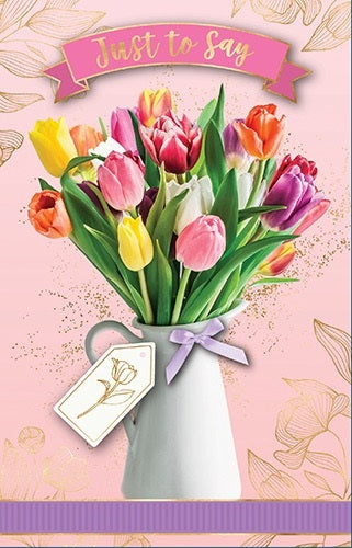 Just To Say - Birthday Card