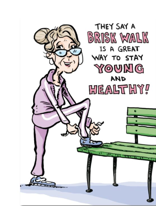 They say a brisk walk is a great way to stay young and healthy!