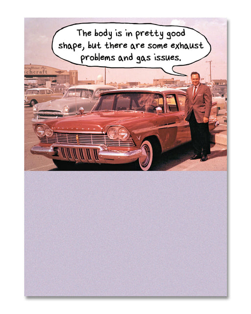 The body is in pretty good shape, but there are some exhaust problems and gas issues Birthday Card