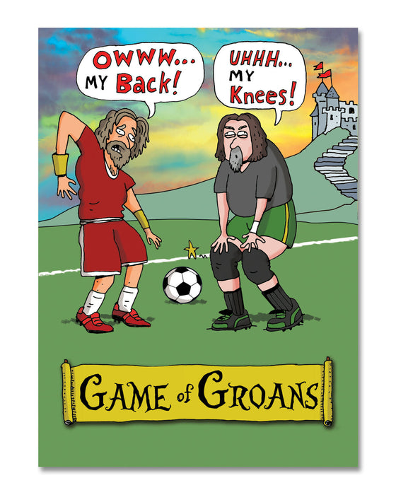 Owww… my back!”  “Uhhh… my knees!”  Game of Groans Birthday Card