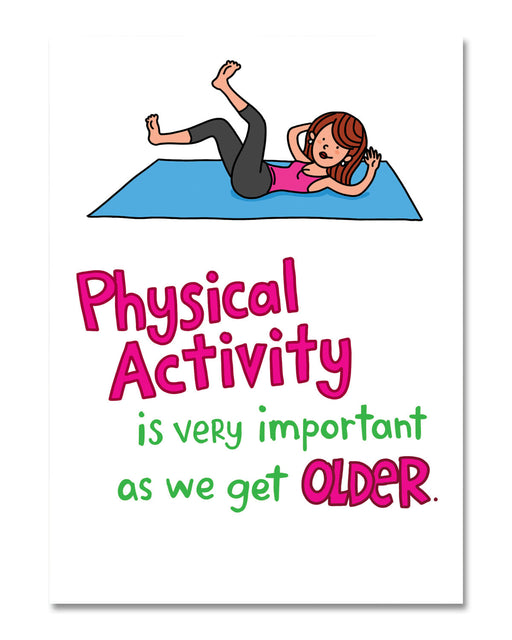 Physical activity is very important as we get older Birthday Card