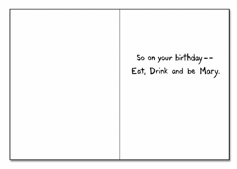 This is Mary. On her birthday, Mary loves to go out, have a drink with friends, then shop for something she doesn’t really need Birthday Card