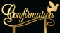 Confirmation Acrylic Cake Topper Gold Mirror