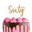 Gold Sixty Metal Cake Topper