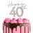 Happy 40th Cake Topper Silver
