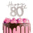 Happy 80th Cake Topper Silver