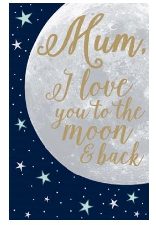 "Mum, I Love You To The Moon And Back" Birthday Card