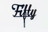 Fifty - Acrylic Birthday Cake Topper - Black