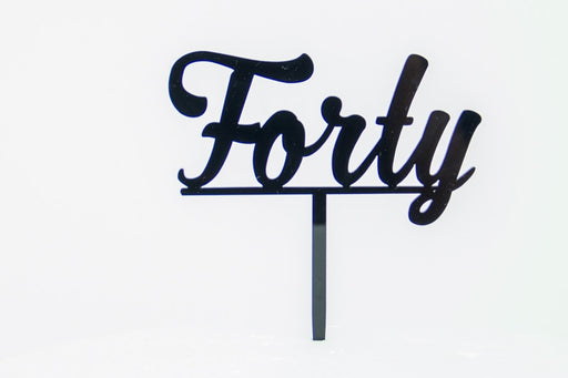 Forty - Acrylic Birthday Cake Topper - Black