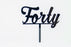 Forty - Acrylic Birthday Cake Topper - Black